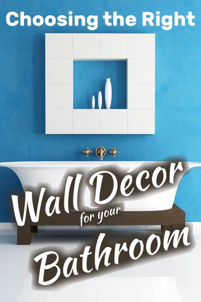 How to Choose the Right Wall Décor for Your Bathroom