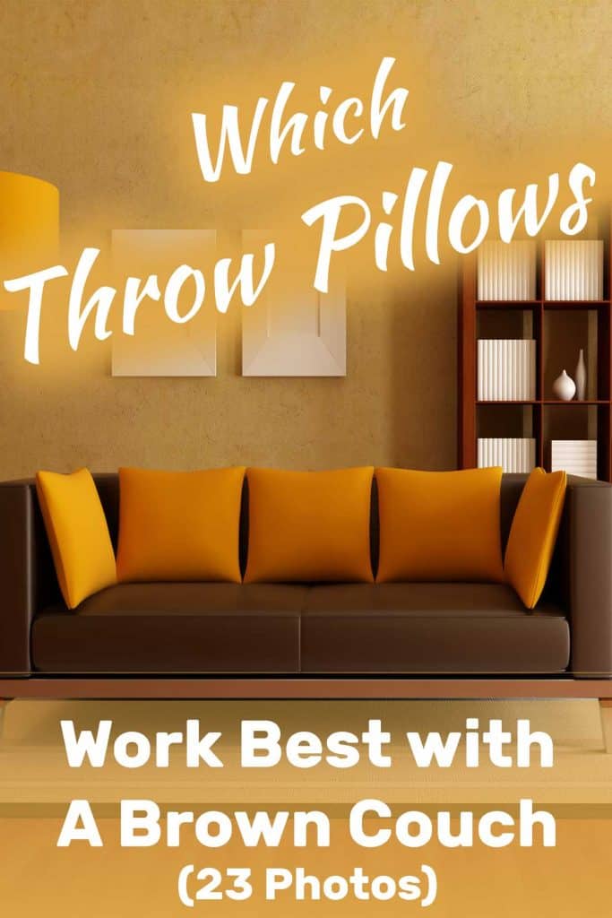 Which Throw Pillows Work Best With A Brown Couch With 23 Photo