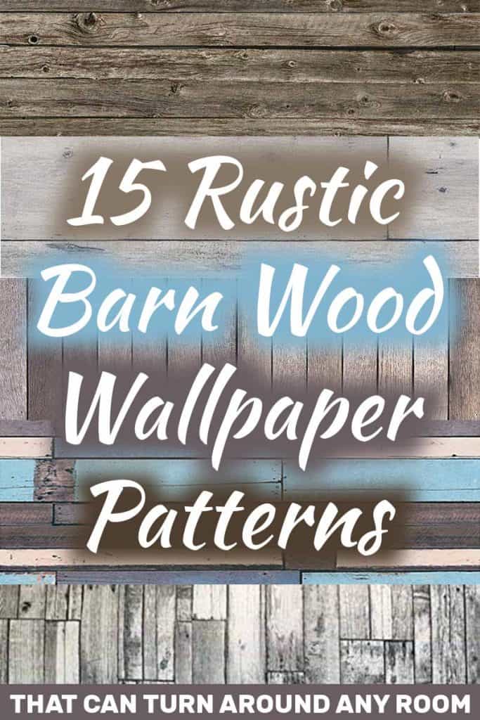 15 Rustic Barn Wood Wallpaper Patterns That Can Turn Around Any Room