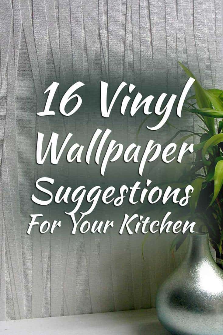 16 Vinyl Wallpaper Suggestions For Your Kitchen