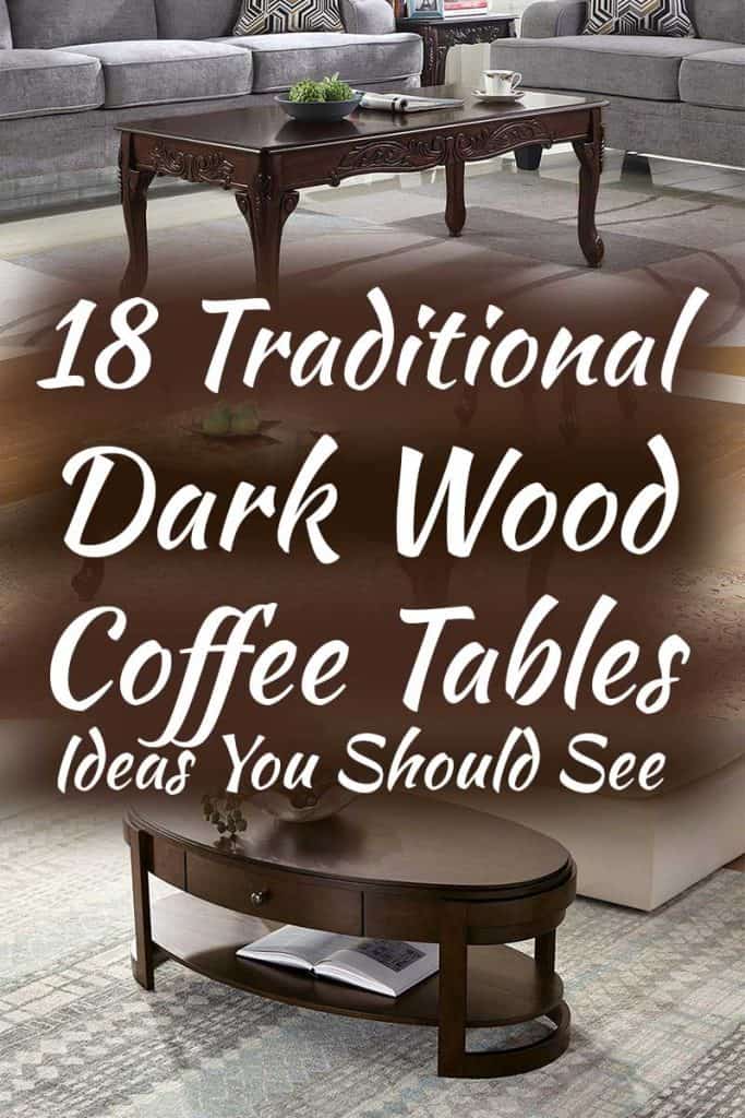 18 Traditional Dark Wood Coffee Tables Ideas You Should See
