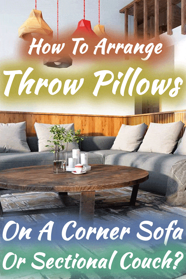 How to Arrange Throw Pillows on a Corner Sofa or Sectional Couch?