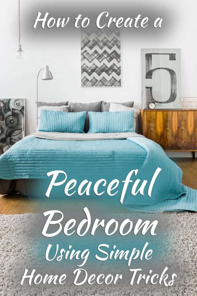How To Create A Peaceful Bedroom Using Simple Home Decor Tricks