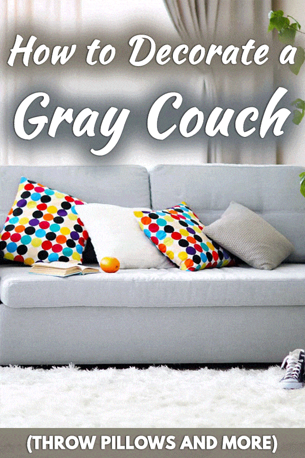 How to Decorate a Gray Couch (Throw Pillows and More)