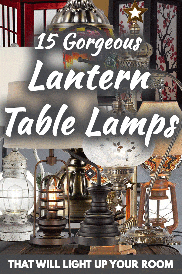 15 Gorgeous Lantern Table Lamps That Will Light Up Your Room