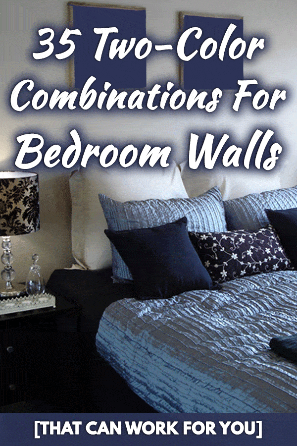 35 Two Color Combinations For Bedroom Walls That Can Work For You Home Decor Bliss