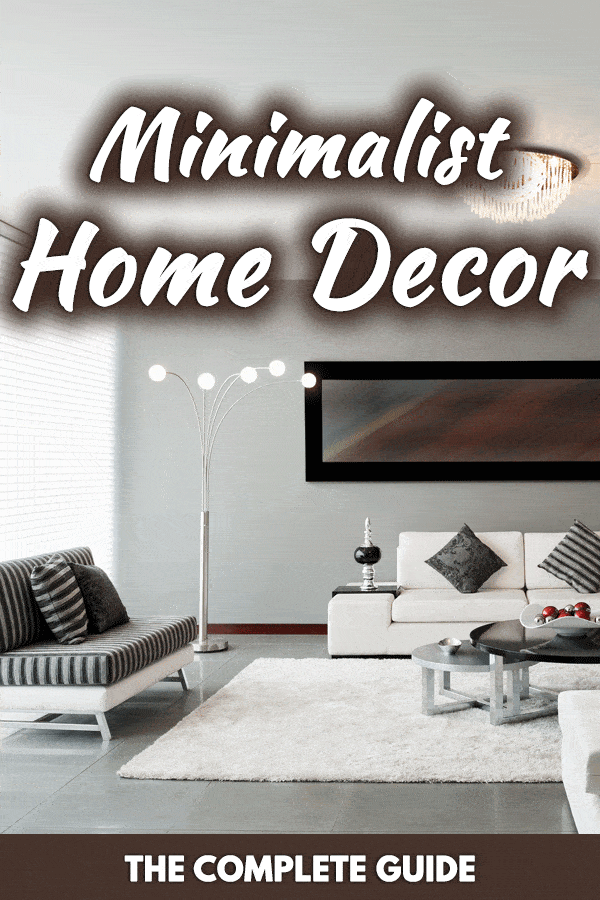Minimalist Home Decor: The Complete Guide