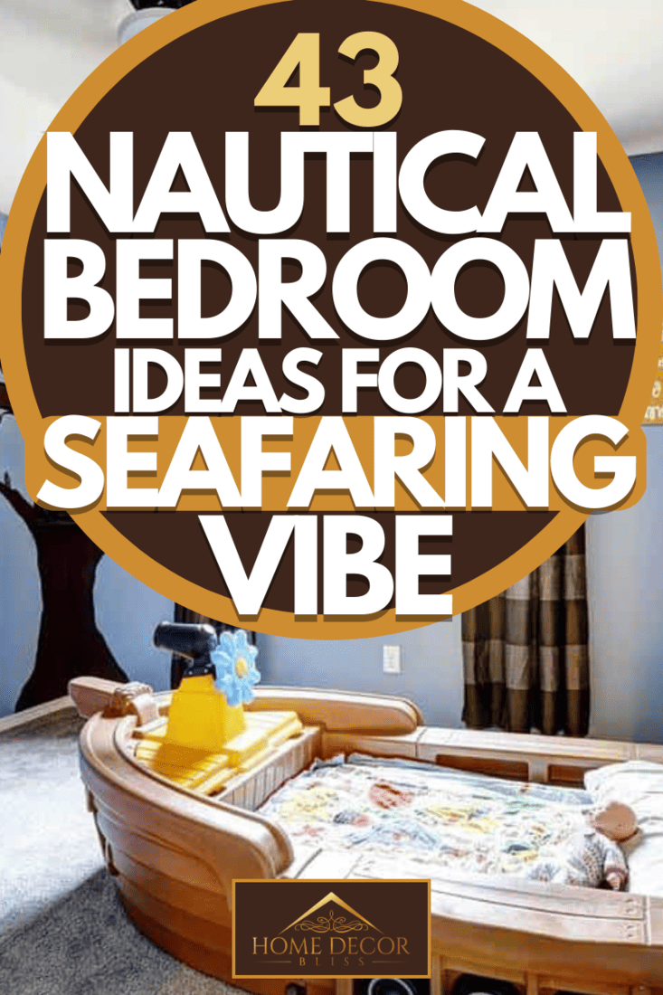 43 Nautical Bedroom Ideas That Will Bring Out The Sailor In You