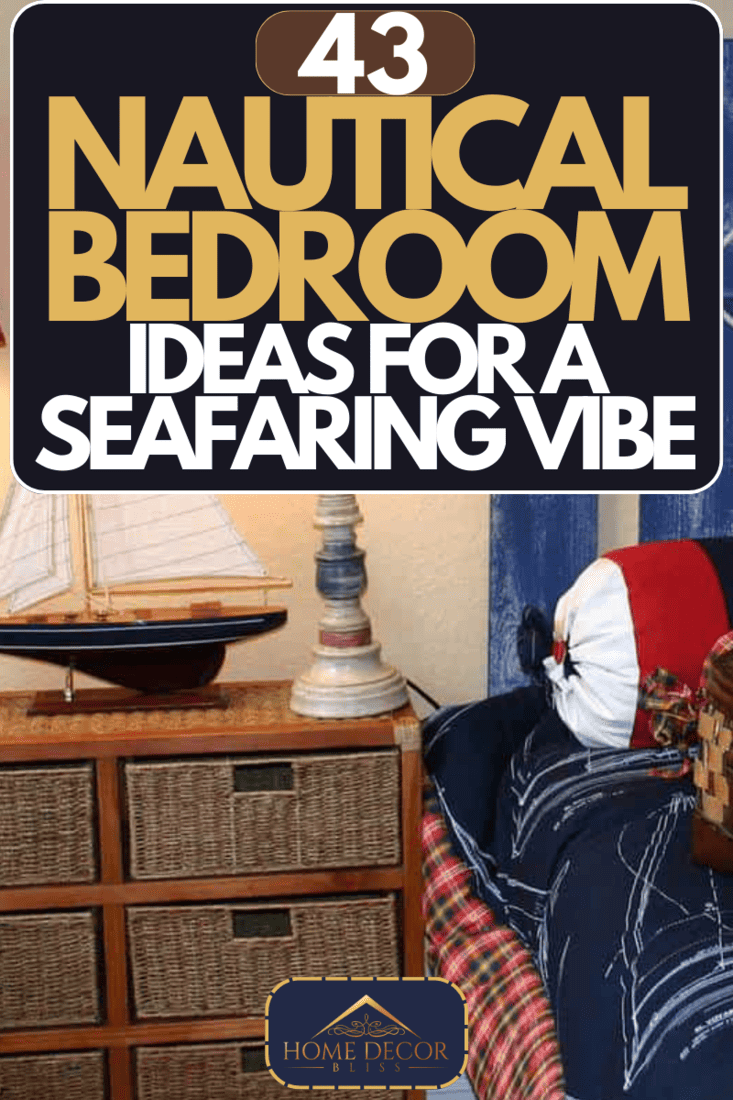 43 Nautical Bedroom Ideas That Will Bring Out The Sailor In You
