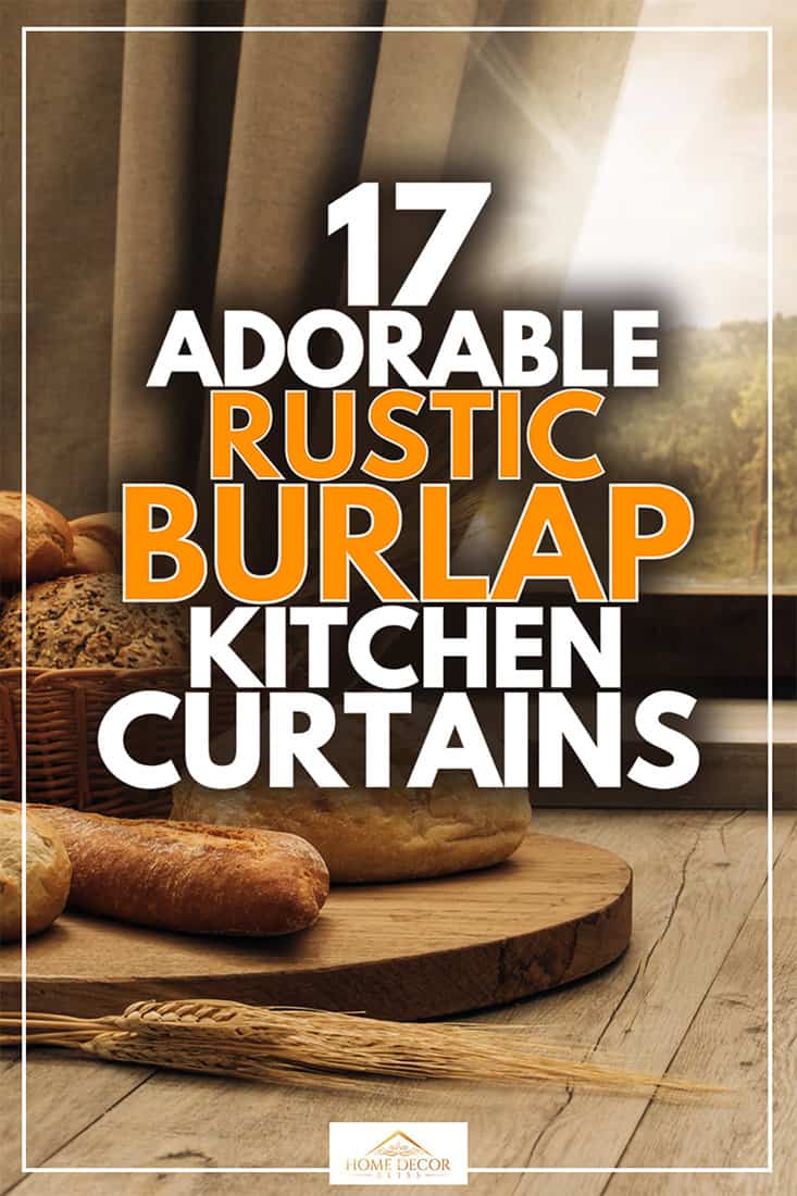 Fresh bread on the kitchen table, 17 Adorable Rustic Burlap Kitchen Curtains