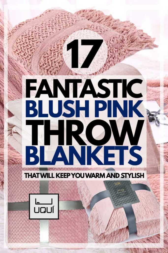 17 Fantastic Blush Pink Throw Blankets That Will Keep You Warm and Stylish