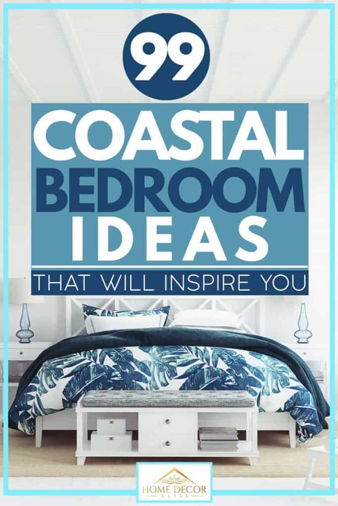 99 Coastal Bedroom Ideas That Will Inspire You
