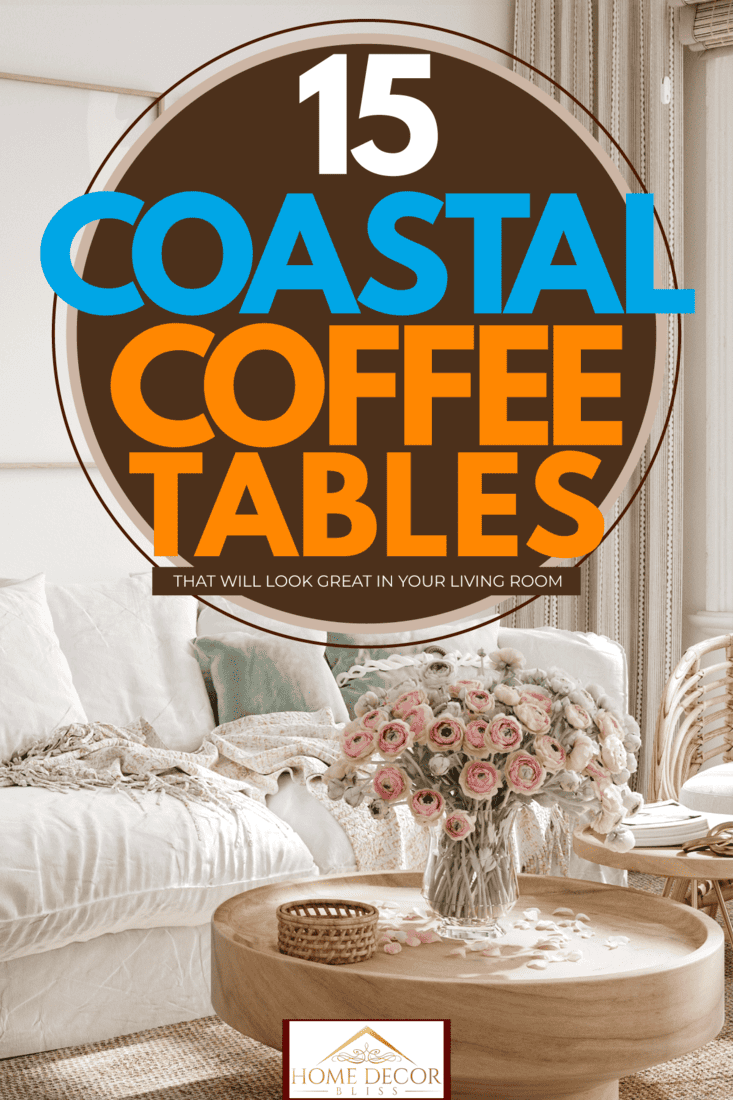 15 Coastal Coffee Tables That Will Look Great In Your Living Room