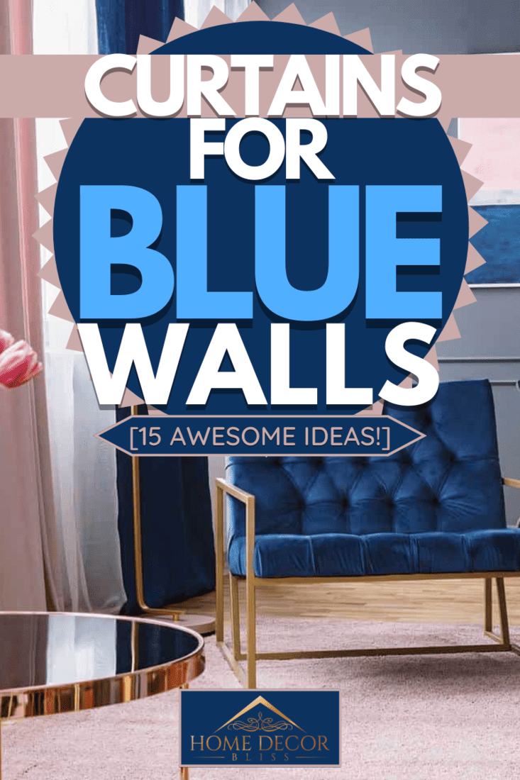 What Curtains Go With Blue Walls? [15 Awesome Ideas!]