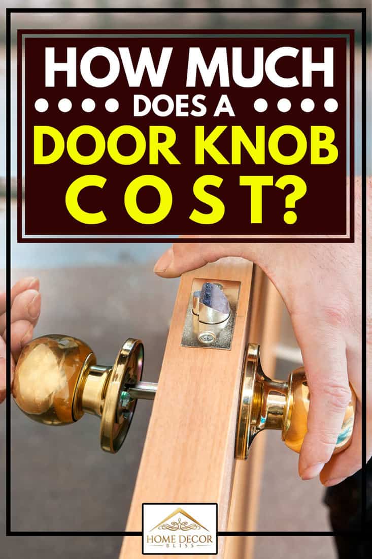 worker Installs door knob, How Much Does A Door Knob Cost?