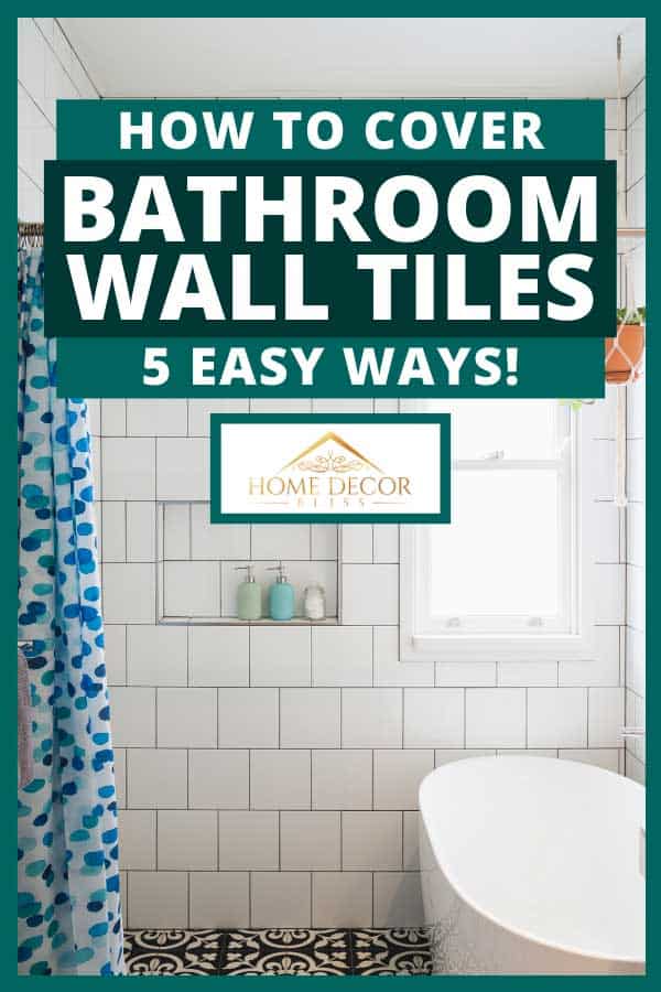 How To Cover Bathroom Wall Tiles 5, Bathtub Wall Tile Removal