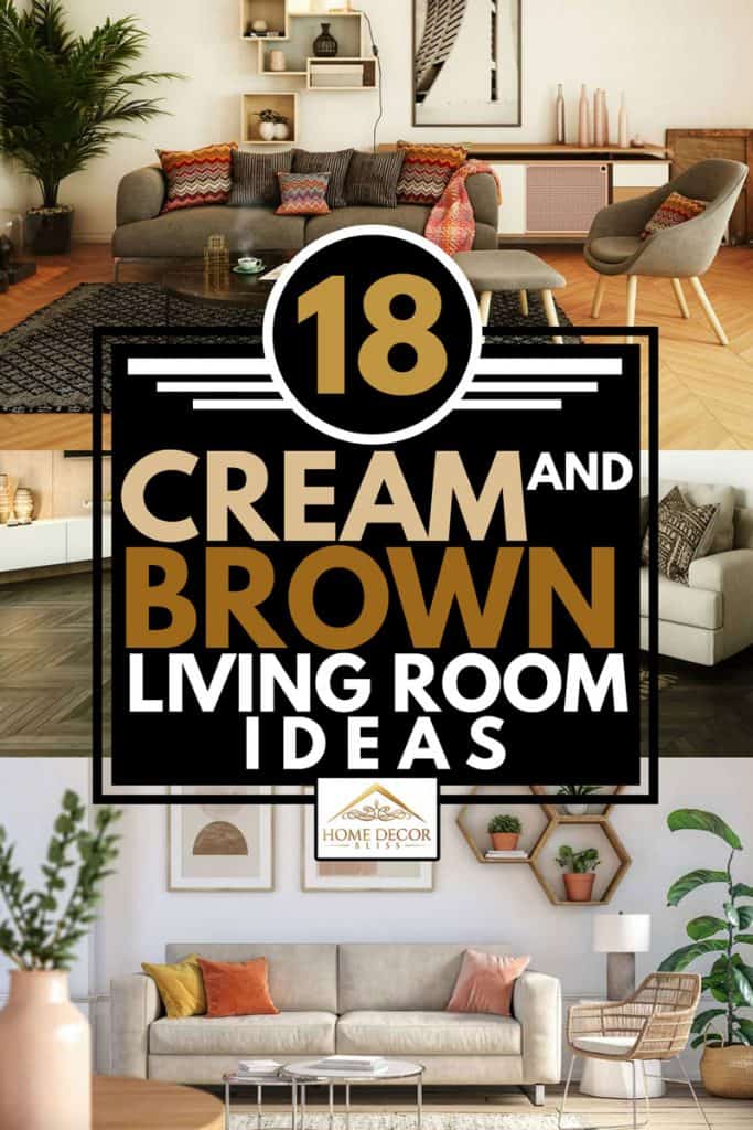 A COLLAGE OF THREE CREAM AND BROWN LIVNG ROOM IDEAS, 18 Cream and Brown Living Room Ideas