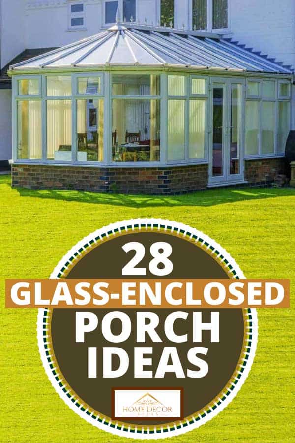 28 Glass Enclosed Porch Ideas Home, Enclose A Patio With Glass