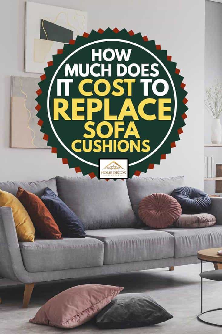 Cost To Replace Sofa Cushions, How Much Does It Cost To Refill Sofa Cushions