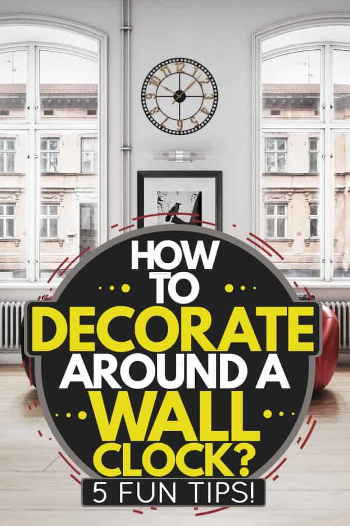 How To Decorate Around A Wall Clock 5 Fun Tips Home Decor Bliss - Large Wall Clock Decorating Ideas
