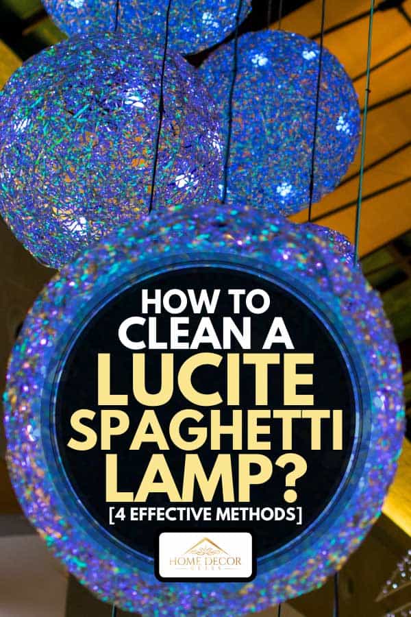 Round transparent ball lights on the ceiling, How to Clean a Lucite Spaghetti Lamp? [4 Effective Methods]