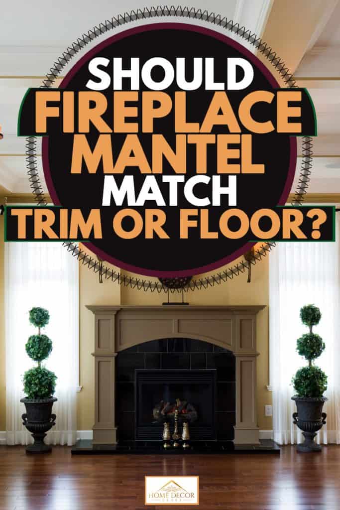 A fireplace inside a cool modern house with a decorative stone entry, Should Fireplace Mantel Match Trim Or Floor?