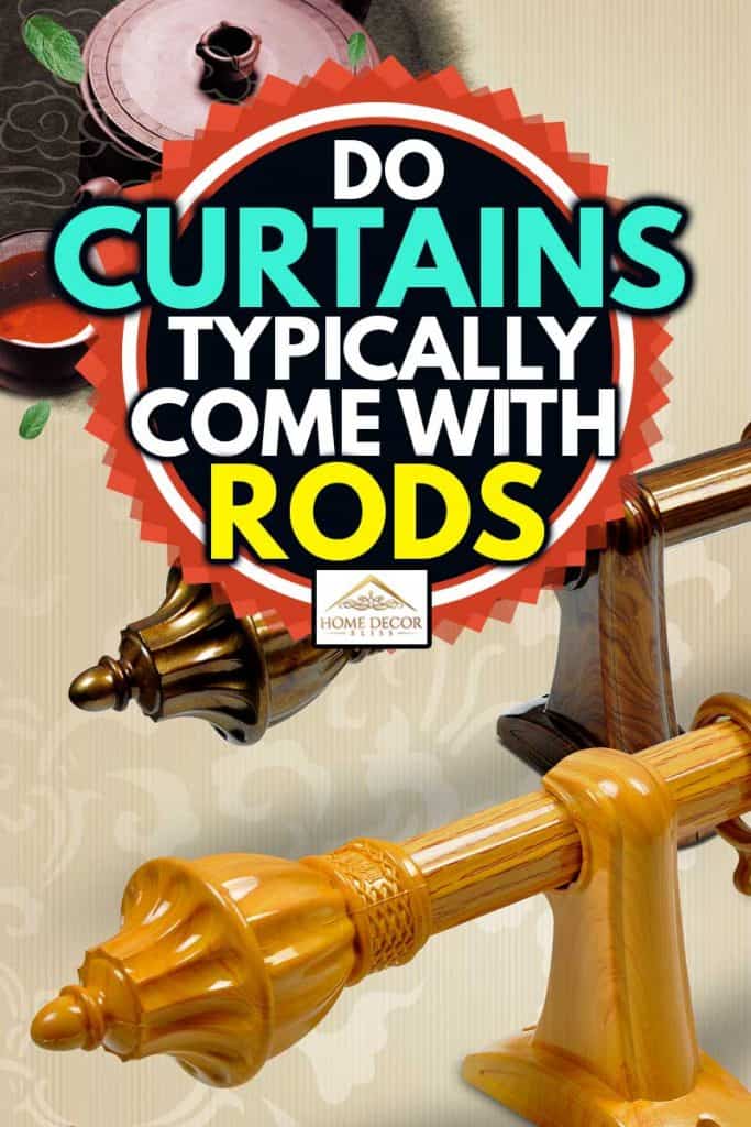 Curtain rod and accessories, Do Curtains Typically Come With Rods?