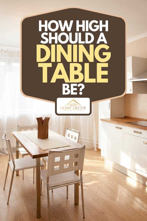 How High Should A Dining Table Be, What Height Should A Dining Room Table Be