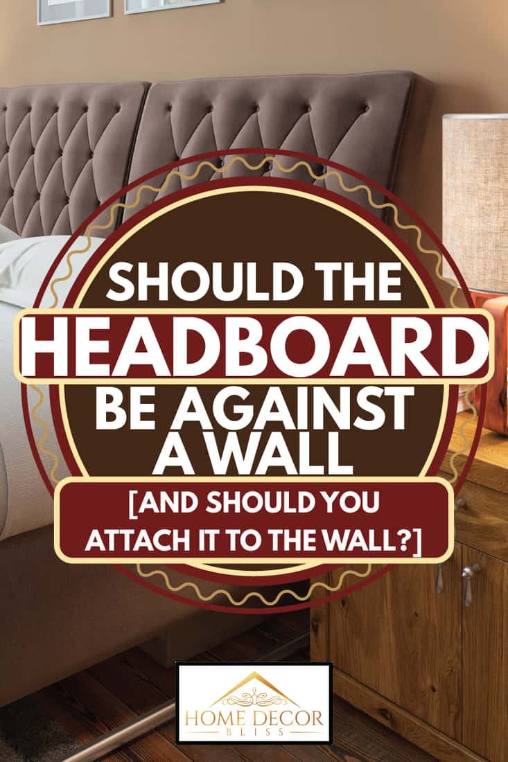 Should The Headboard Be Against A Wall, How To Attach Headboard A Wall