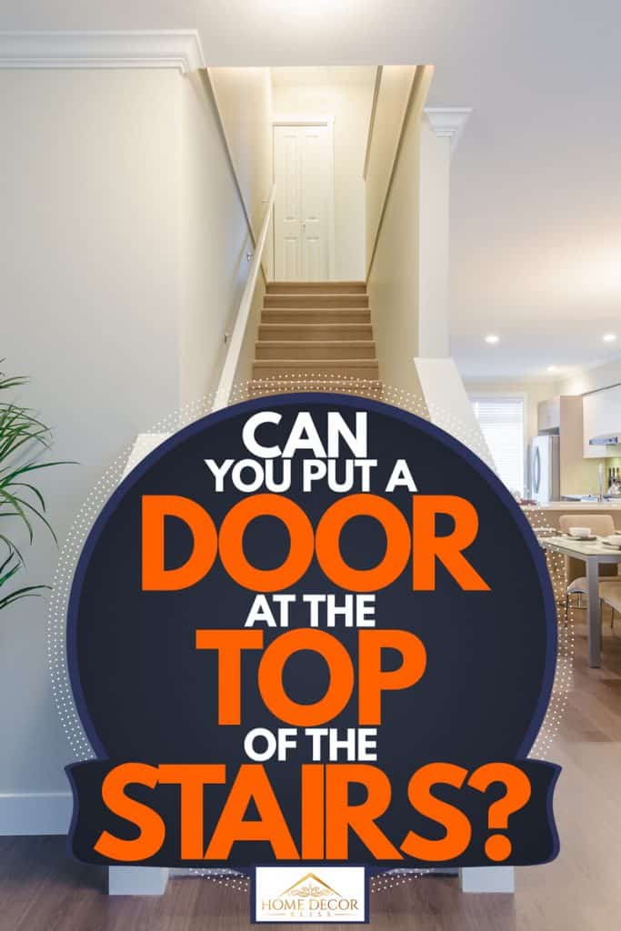 A small staircase leading to the second floor of a house with a door on the top, Can You Put a Door at the Top of the Stairs?