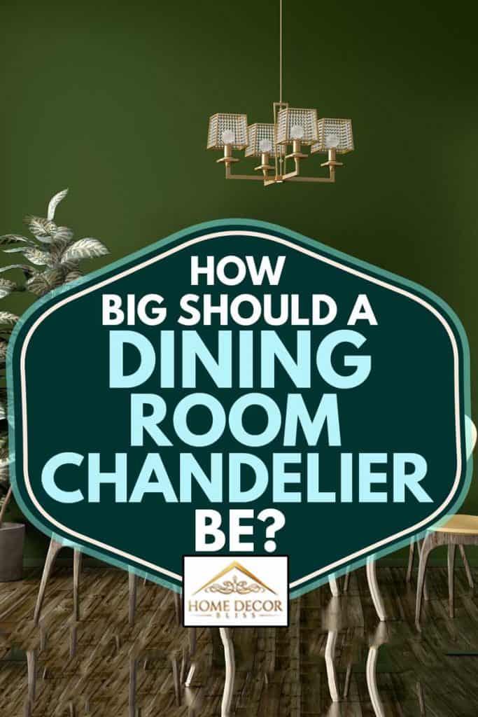 How Big Should A Dining Room Chandelier, How Big Should Chandelier Be