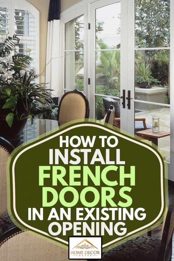 A modern dining room interior design with French door, How to Install French Doors in an Existing Opening