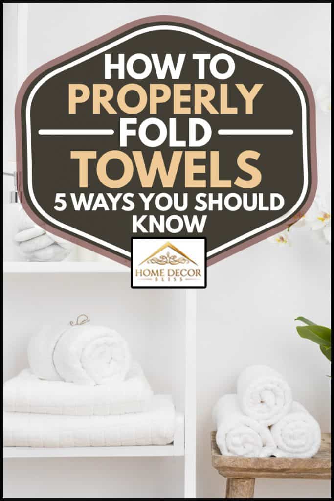 Shelf with clean towels next to a wooden table, How To Properly Fold Towels (5 Ways You Should Know)