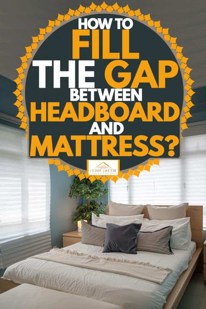 Gap Between Headboard And Mattress, Things To Keep Headboard From Hitting Wall