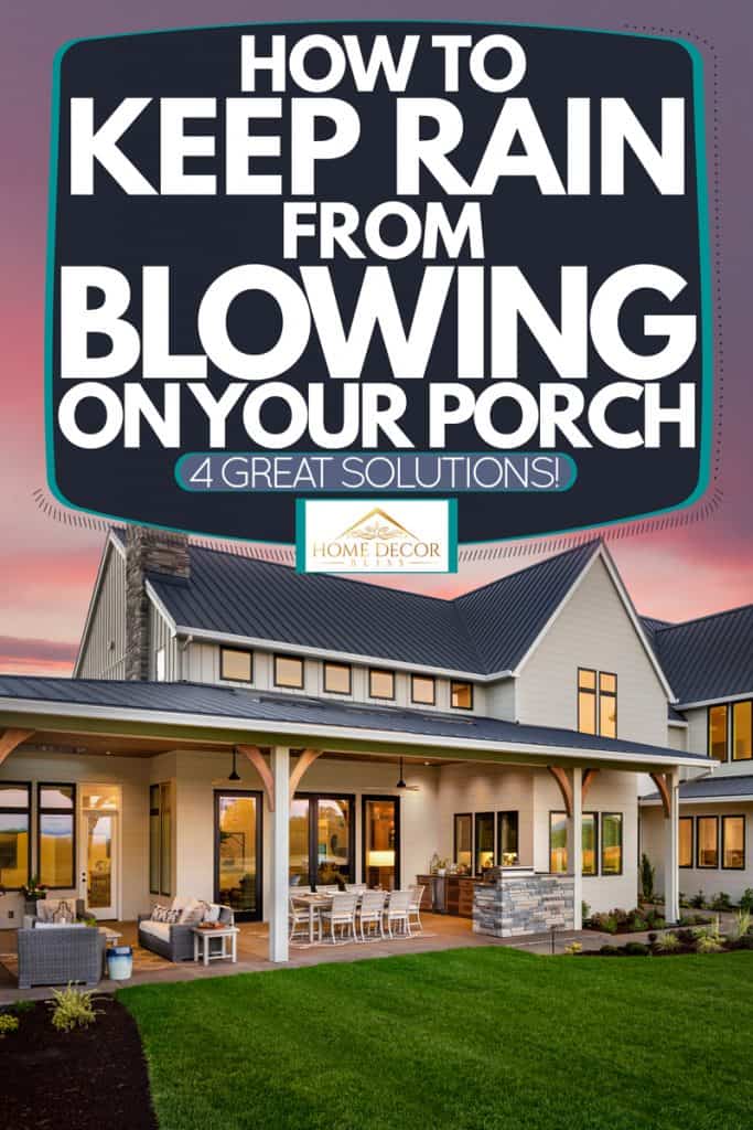 A modern farmhouse with lots of windows and sliding doors and a porch with sofas and chairs, How to Keep Rain From Blowing on Your Porch [4 Great Solutions!]
