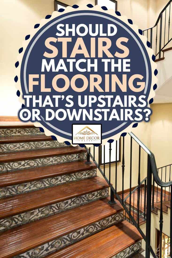 Should Stairs Match The Flooring That's Upstairs Or Downstairs? - Home  Decor Bliss