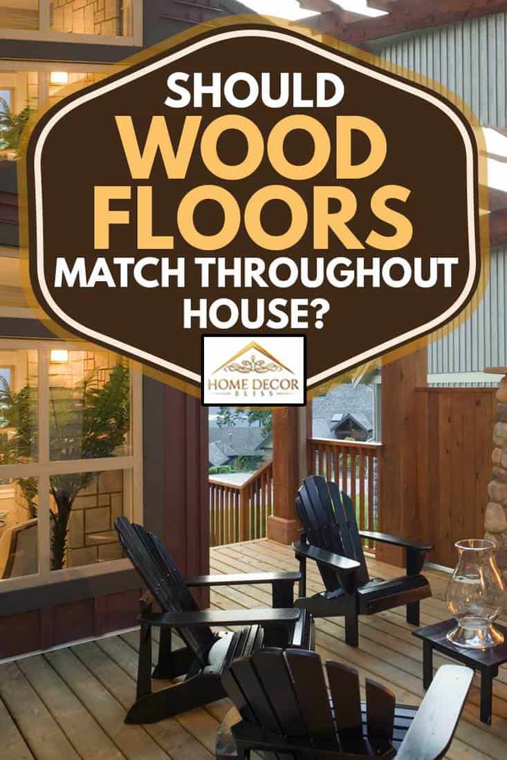 Outdoor patio with wood floors, Should Wood Floors Match Throughout House?