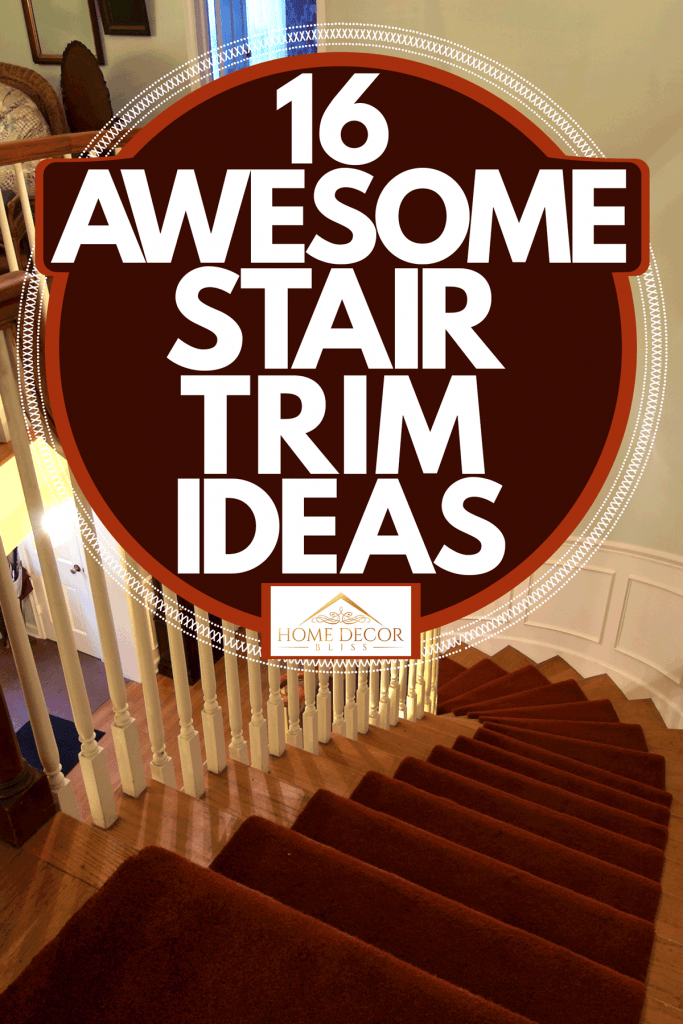 A modern house with a winding staircase, wooden stair railing and carpet flooring staircase, 16 Awesome Stair Trim Ideas