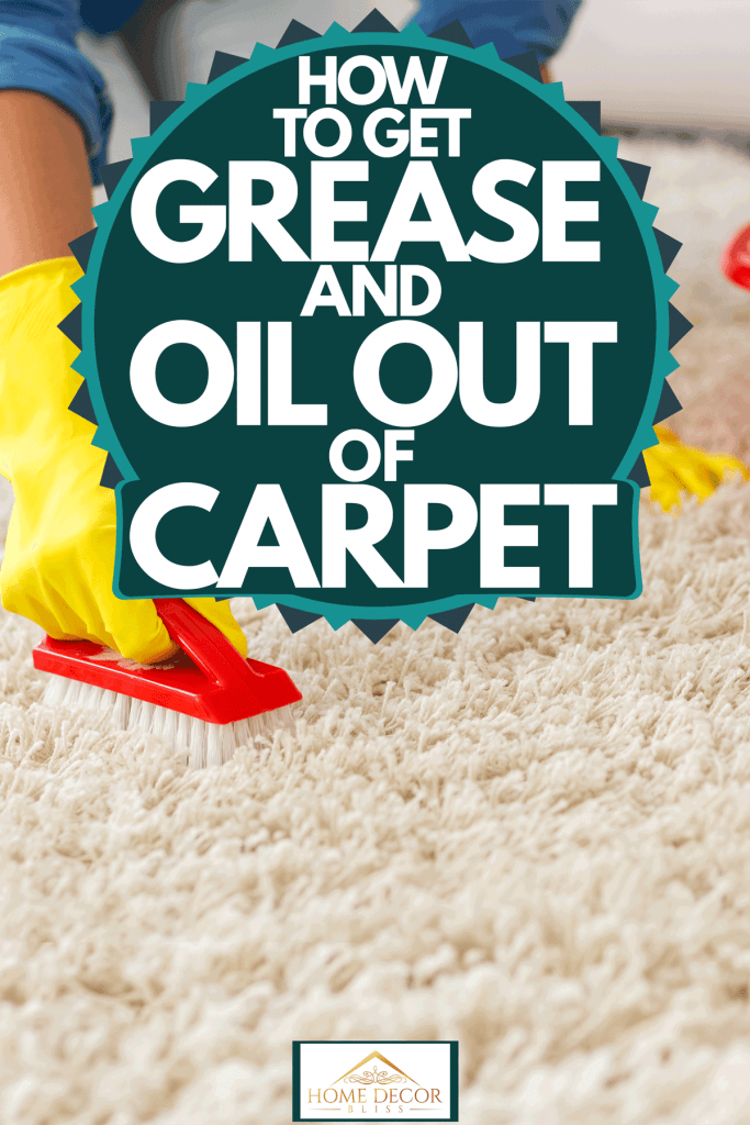 A woman scrubbing her carpet due to spilled grease and oil, How To Get Grease And Oil Out Of Carpet