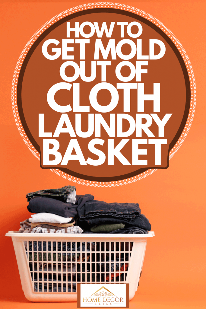 A cloth laundry basket with folded cloth on it inside an orange painted laundry room, How To Get Mold Out Of Cloth Laundry Basket