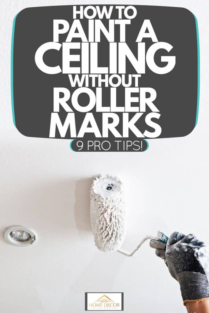 A man using a roller to paint his ceiling white, How To Paint A Ceiling Without Roller Marks [9 Pro Tips!]