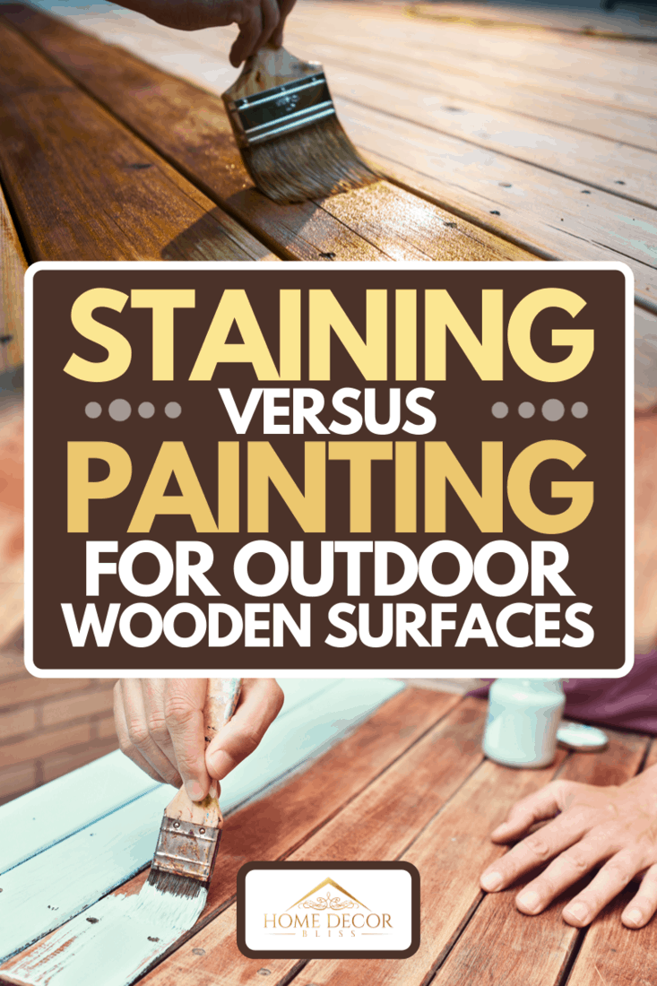 Un collage de deux personnes différentes tachant et peignant une table en bois extérieure, Teinture Vs.  Peinture pour surfaces en bois extérieures
