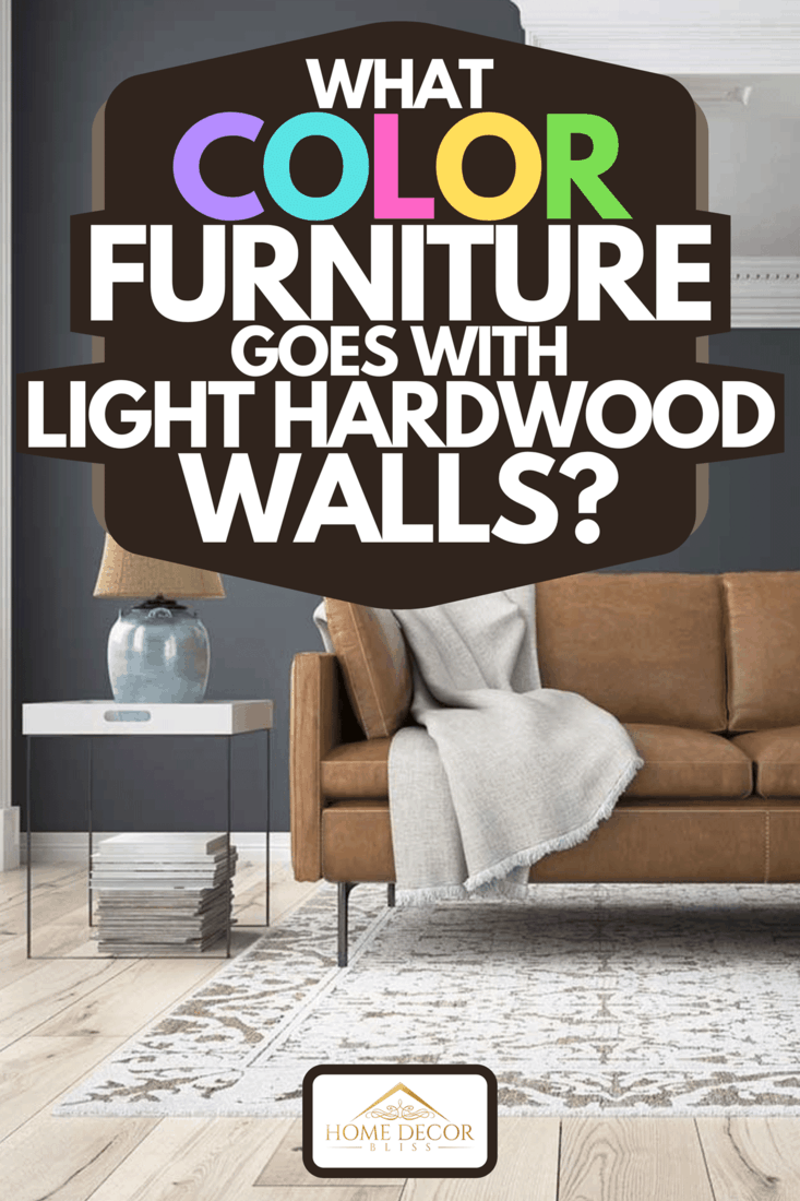 Light Hardwood Floors, What Color Furniture Goes With Light Brown Hardwood Floors