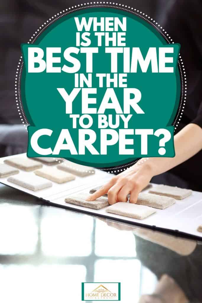 A woman choosing carpet designs on the table, When Is The Best Time In The Year To Buy Carpet?