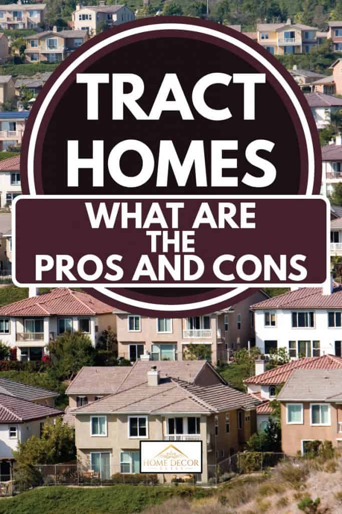 Bright suburb on the side of a hill facing the sun, Tract Homes: What Are The Pros And Cons