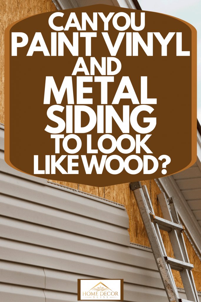 Wooden vinyl siding of a house, Can You Paint Vinyl And Metal Siding To Look Like Wood?