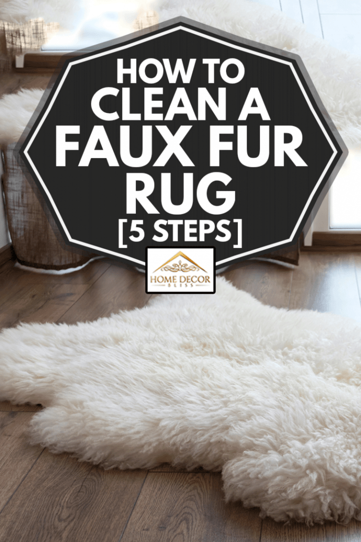 How To Clean A Faux Fur Rug [5 Steps] Home Decor Bliss