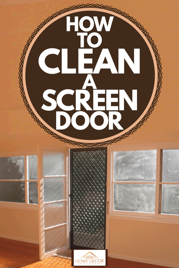 An interior of a small modern house with a screen door, How To Clean A Screen Door