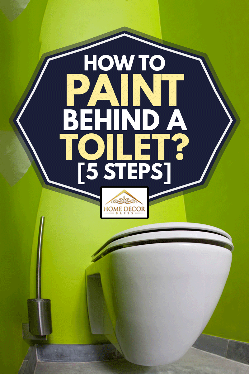 Fisheye de toilette de salle verte nouvellement peinte, comment peindre derrière une toilette [5 Steps]