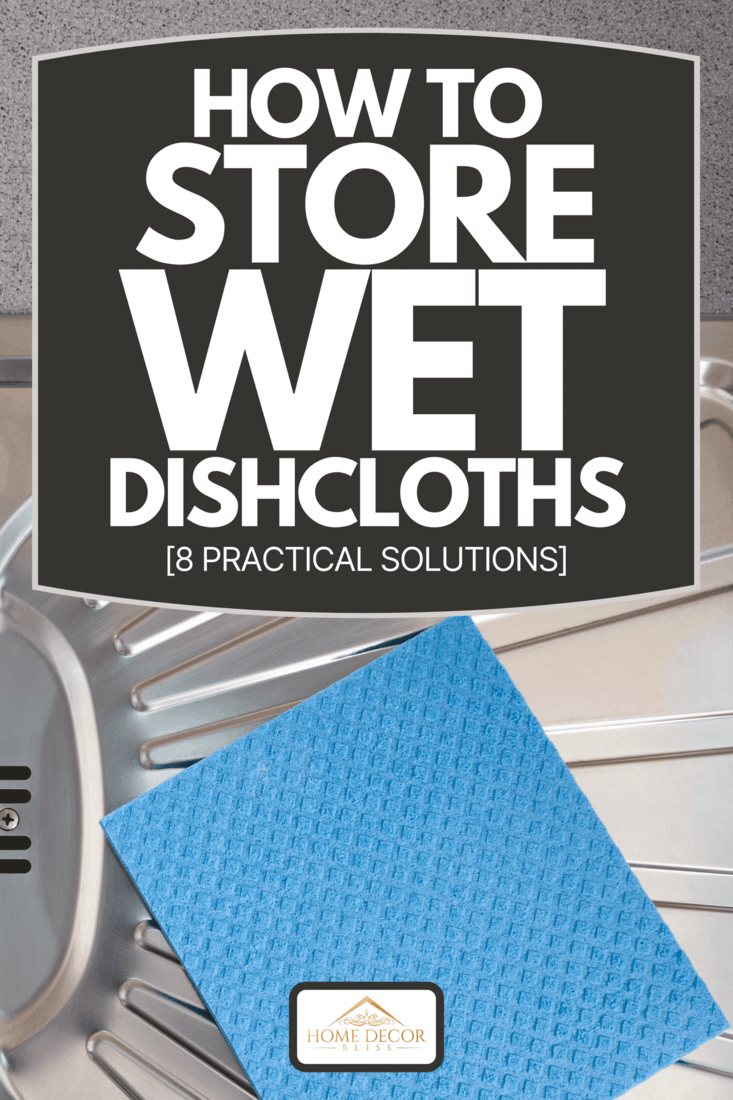 A kitchen sink with washing cloth, How To Store Wet Dishcloths [8 Practical Solutions]